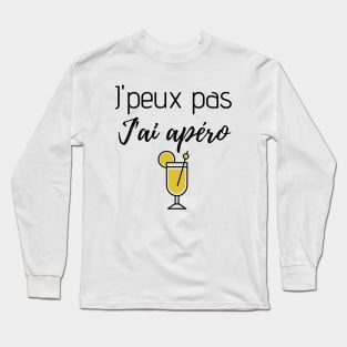 J'peux pas j'ai apéro Long Sleeve T-Shirt